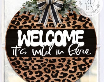 SVG/PNG- Welcome It&#39;s Wild In Here, Leopard Print Pattern Design|Digital Download|Cricut||Animal Print|Cheetah-LaserReadyFile