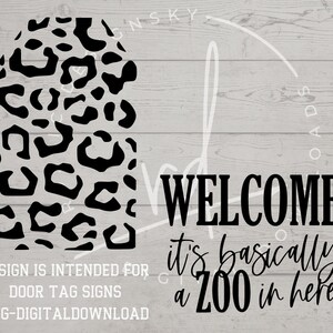 SVG FILE/PNG- Welcome It's Basically A Zoo In Here|svg|door hanger|door tags