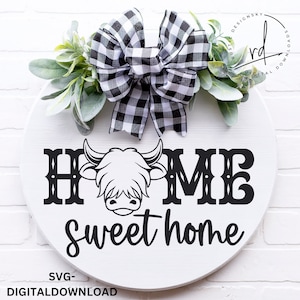 SVG/PNG- Home Sweet Home with Highland Cow-Cricut|DigitalDownload|DoorHangerDesign