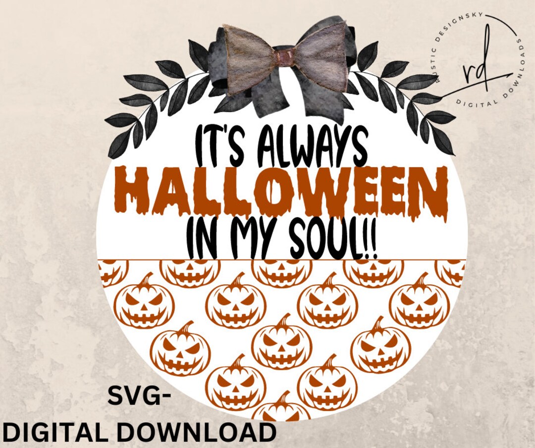 SVG/PNG It's Always Halloween in My Soul