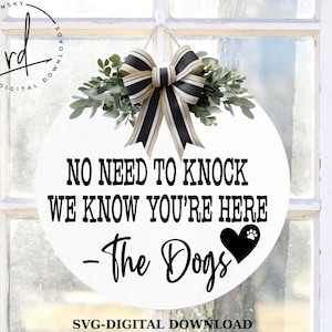 SVG/PNG - No hay necesidad de llamar, sabemos que estás aquí - Los perros - Cricut/DigitalDownload