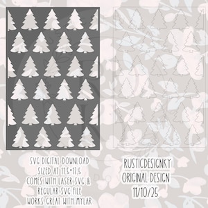 May include: Digital SVG download featuring a repeating pattern of stylized Christmas trees. The design is sized at 11.5 x 17.5 inches and includes both laser and regular SVG files. The design is suitable for use with Mylar.