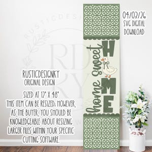 May include: A vertical sign with the words "home sweet home" and a goose illustration. The sign is 30.48 cm wide and 121.92 cm tall, with a green and white color scheme. The sign also includes the text "SVG DIGITAL DOWNLOAD".