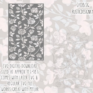 May include: A gray floral design with white roses and leaves, sized approximately 11.5 x 18.5 inches. The image includes the text "SVG DIGITAL DOWNLOAD" and "WORKS GREAT WITH MYLAR". The design is from RUSTICDESIGNKY.