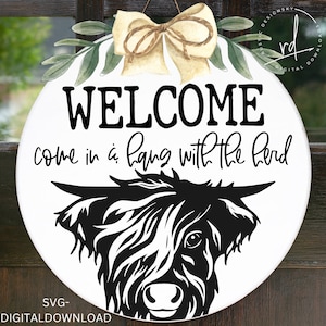 SVG/PNG- Welcome Come In & Hang With The Herd-Highland Cow|DoorHanger|SVG|Cricut|DigitalDownload