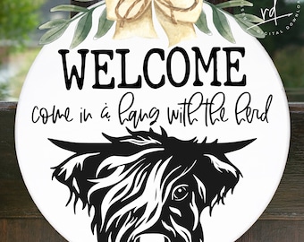 SVG/PNG- Welcome Come In & Hang With The Herd-Highland Cow|DoorHanger|SVG|Cricut|DigitalDownload