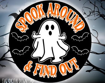 May include: A black circle with orange dripping text that says "Spook Around & Find Out". A white ghost with two eyes and a mouth is in the centre of the circle. There are black bats around the circle.