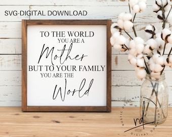 Per il mondo sei una madre SVG PNG – Design Cricut per la festa della mamma (download digitale)