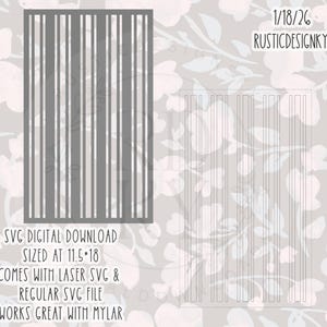 May include: A gray vertical stripe stencil design, sized at 11.5 by 18 inches, with the text "SVG DIGITAL DOWNLOAD" and "WORKS GREAT WITH MYLAR". Includes laser and regular SVG files. The design is from RUSTICDESIGNKY.