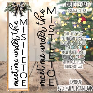May include: A wooden sign with the text "meet me under the mistletoe" in black script. The sign is rectangular and has a white background. It is decorated with a black and white bow and greenery at the top. The sign is 12" x 48".