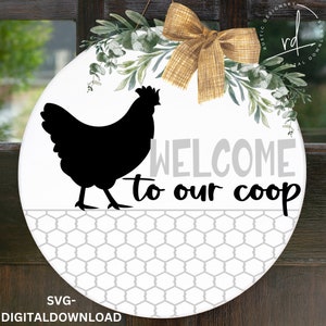 SVG/PNG- Welcome To Our Coop with Chicken Silhouette and Chicken Wire Pattern-Cricut|DigitalDownload