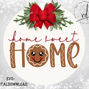 SVG/PNG- Home Sweet Home with Gingerbread Face Design-Cricut|DigitalDownload|Christmas|LayeringFile