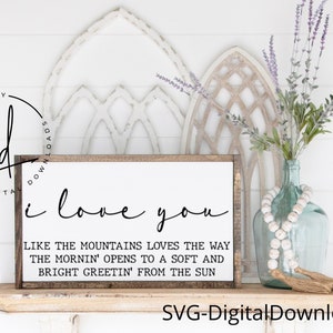 SVG/PNG Files-I Love You Like The Mountains|Cricut|DigitalDownload|LoveSong|ShakeTHe Frost