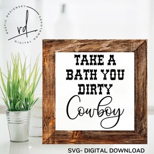 SVG/PNG- Take A Bath You Dirty Cowboy/Cowgirl Bundle-Cricut|DigitalDownload