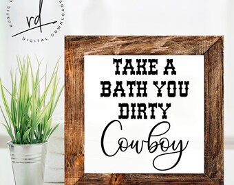 SVG/PNG - Ta ett bad, din smutsiga cowboy/cowgirl-paket - Cricut | Digital nedladdning