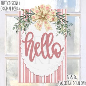 May include: A rectangular sign with a pink and white striped background. The word "hello" is written in cursive script in a darker pink color. A decorative bow with floral accents and greenery sits at the top. The sign is a digital download.