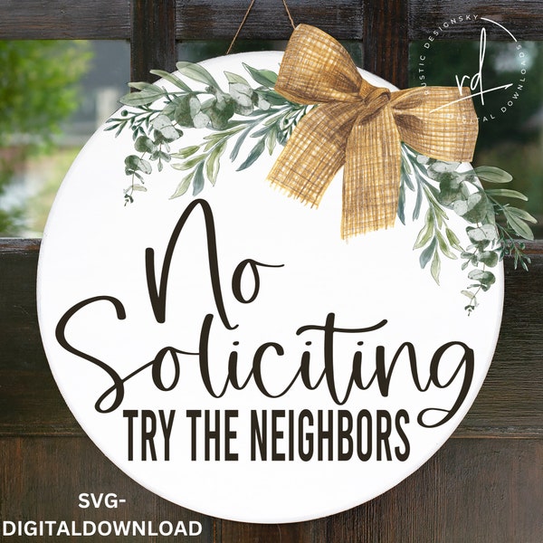 SVG/PNG- No Soliciting Try The Neighbors-Cricut|DigitalDownload|Humor