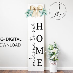 SVG/PNG File- Welcome To Our Home Porch Leaner|Cricut|DigitalDownload