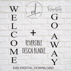 SVG/PNG- Respectfully Go Away/Welcome Reversible Design-Cricut|DigitalDownload|PorchLeanerDesign