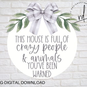 SVG / PNG- dieses Haus ist voller verrückter Menschen & Tiere, du bist gewarnt worden|Cricut|DigitalDownload|Lustig|Humor|TürhängerDesign