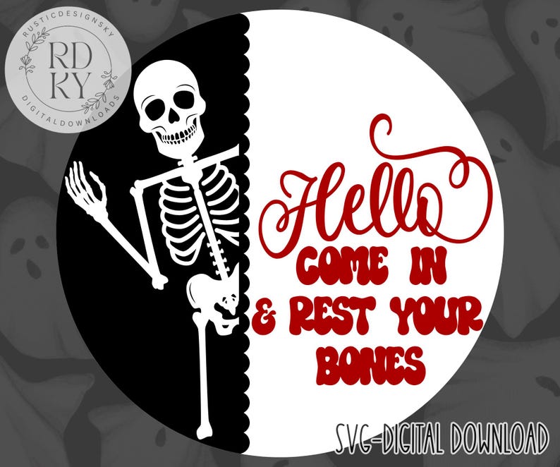 Svg/png-hello Come in and Rest Your Bones With Skeleton Design-cricut|digitaldownload|halloween ...
