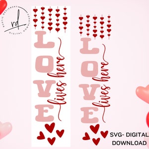 SVG/PNG - Diseño de porche más espacioso &quot;El amor vive aquí&quot; - Cricut/DigitalDownload/ValentinesDay