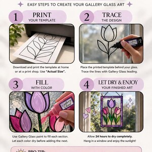 May include: A step-by-step guide for creating gallery glass art. The process includes printing a template, tracing the design, filling with color using Gallery Glass paint, and letting it dry. The finished art features a stained glass tulip design.
