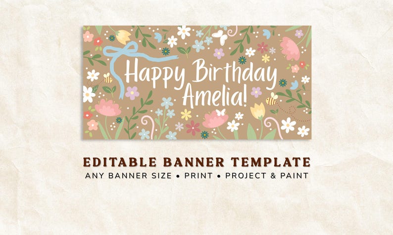 May include: A rectangular banner with a tan background, adorned with colorful flowers, butterflies, and bees. The words "Happy Birthday Amelia!" are written in white script. A light blue ribbon is at the top. The banner also includes the text "EDITABLE BANNER TEMPLATE".