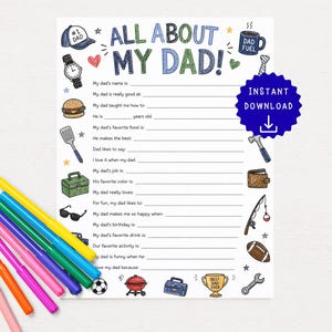 May include: A white printable "All About My Dad" questionnaire with colorful illustrations and the text "All About My Dad!" surrounded by crayons. Includes a blue "Instant Download" graphic.