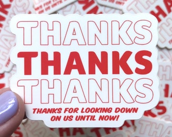 Thanks Thanks Thanks Sticker | Waterproof Sticker