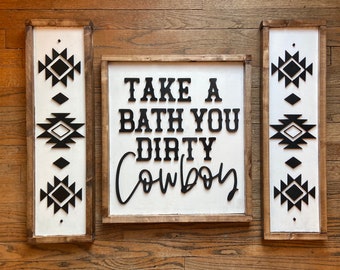 Take a bath you dirty cowboy, Aztec, western decor, western pattern, western wall decor, western bathroom
