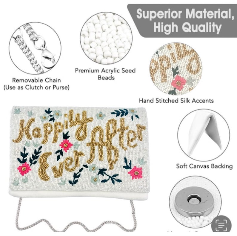 May include: White beaded clutch with a gold "Happily Ever After" inscription and floral accents. The clutch has a removable chain strap and a magnetic closure.
