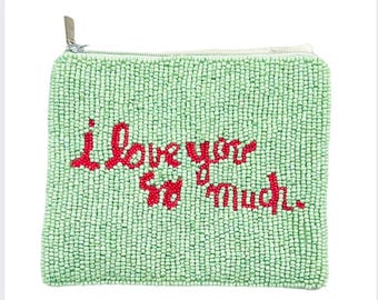 Beaded Coin Purse, "I Love You So Much" Zipper Pouch
