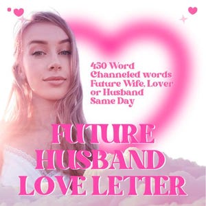 Carta de amor de tu futuro esposo/esposa 450 palabras / Lectura psíquica / Carta de amor canalizada personalizada / El mismo día / Carta de amor por telepatía