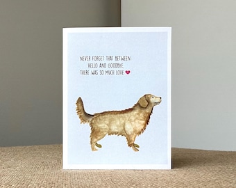 Pode incluir: Cartão com uma ilustração em aquarela de um golden retriever. O cartão tem o texto: "Nunca se esqueça que entre olá e adeus, houve tanto amor" com um pequeno coração rosa.