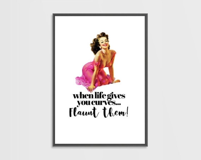 A4 Art Printable, When Life Gives You Curves, Flaunt Them, Printable