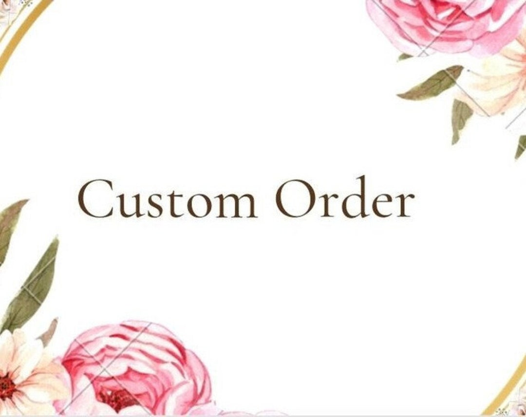 Custom Order - Etsy