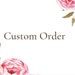 see more listings in the Custom Order section