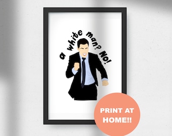 Schmidt New Girl "A White man? No!" Digital Download quote