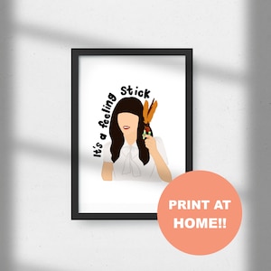 New Girl Jess "It's a feeling stick" Quote Digital Download Print