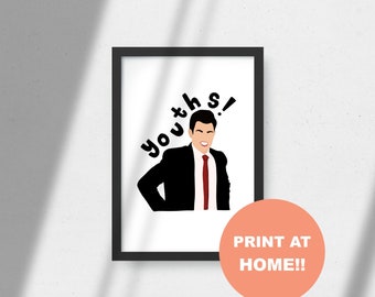 New Girl Schmidt "youths!" Quote Digital Download Print