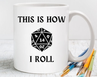 This Is How I Roll Coffee Cup, D&D Coffee Mug, Dungeons and Dragons Coffee Mug, DND Coffee Mug, DND Gift, Housewarming Gift, Coffee Lovers