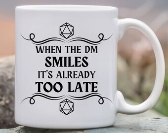 When The DM Smiles It's Already Too Late Coffee Mug, D&D Coffee Cup, Dungeons and Dragons Coffee Mug, DND Coffee Mug, Housewarming Gift