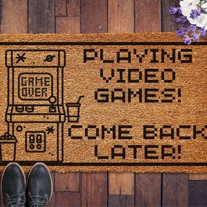 Playing Video Games Doormat, Come Back Later Mat, Arcade Doormat, Gaming Doormat, Gaming Gift, Housewarming Gift, Gamer Doormat