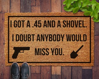 Gun and Shovel Welcome Mat, Movie Quote Doormat, Housewarming Gift, First Date Gift, Dad Welcome Mat, Welcome Door Mat, Clueless Movie Gift