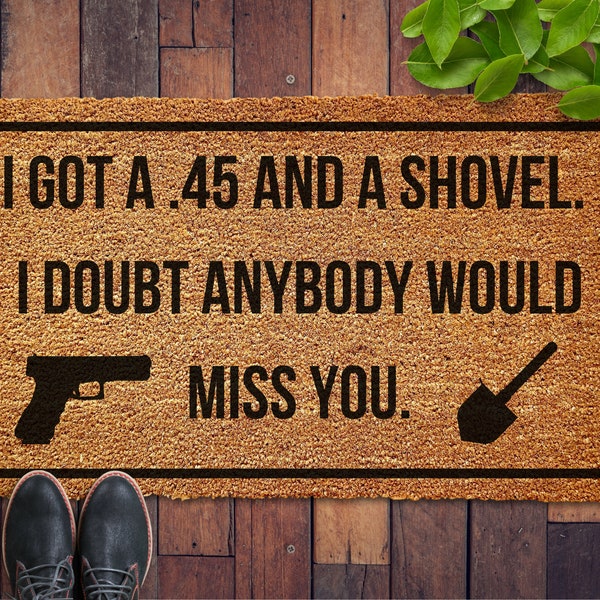 Gun and Shovel Welcome Mat, Movie Quote Doormat, Housewarming Gift, First Date Gift, Dad Welcome Mat, Welcome Door Mat, Clueless Movie Gift