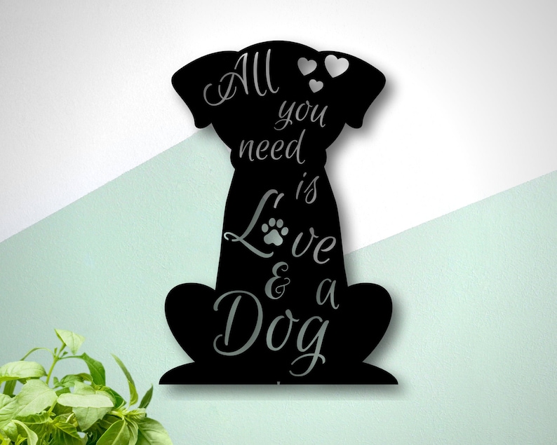 All you need is love and a Dog Sign Dog Lovers Metal Wall Etsy