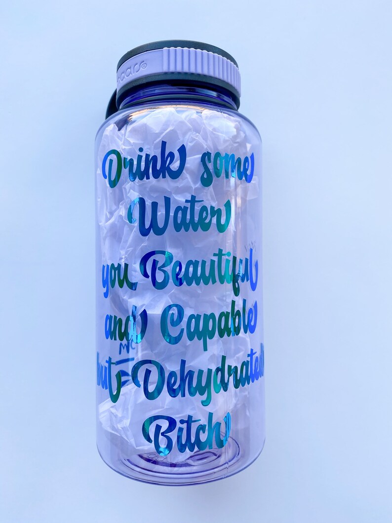 Drink some Water you Beautiful and Capable but Dehydrated Etsy