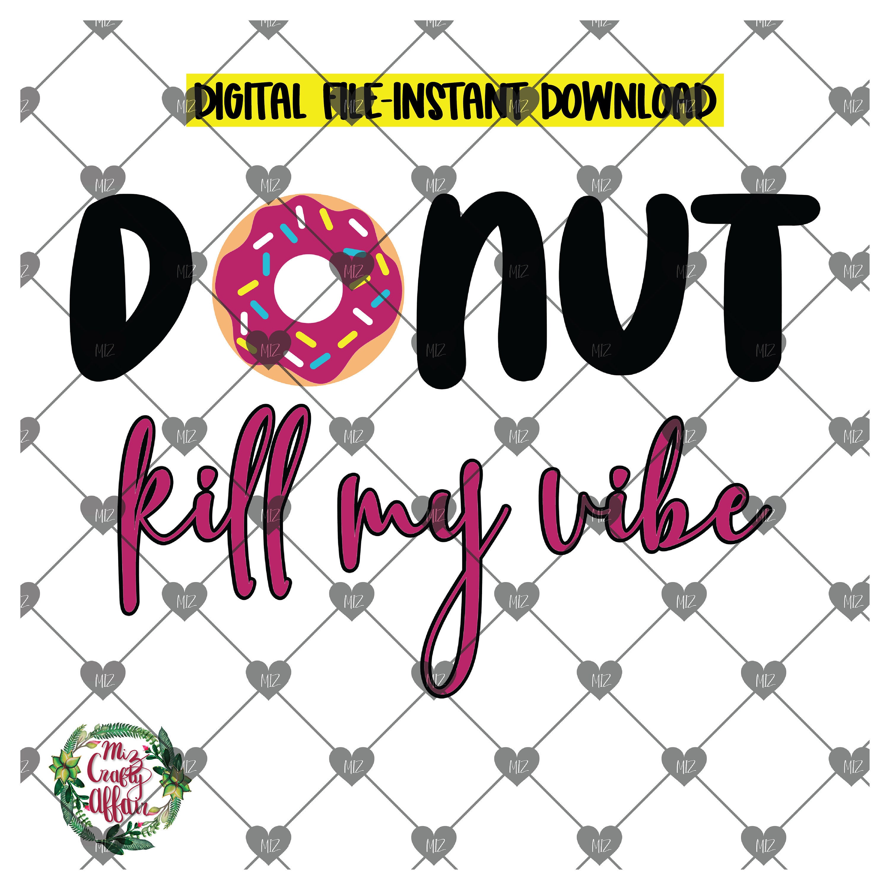 Download Donut Kill my Vibe Svg Donut SVG Cricut Svg Kill my Vibe ...