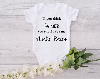 If You Think I'm Cute You Should See My Aunt Baby Onesie® - Custom Aunt Name Baby Onesie® - Funny Baby Shower Gift Outfit - Unique Aunt Baby